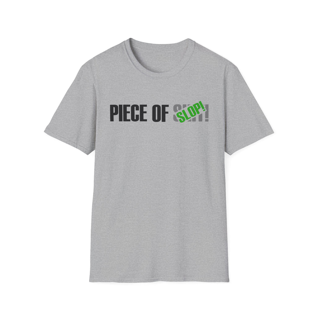 Piece of Slop T-Shirt