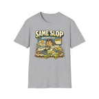 Same Slop Different Day Graphic T-Shirt