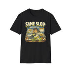 Same Slop Different Day Graphic T-Shirt