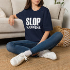 Slop Happens 2 T-Shirt