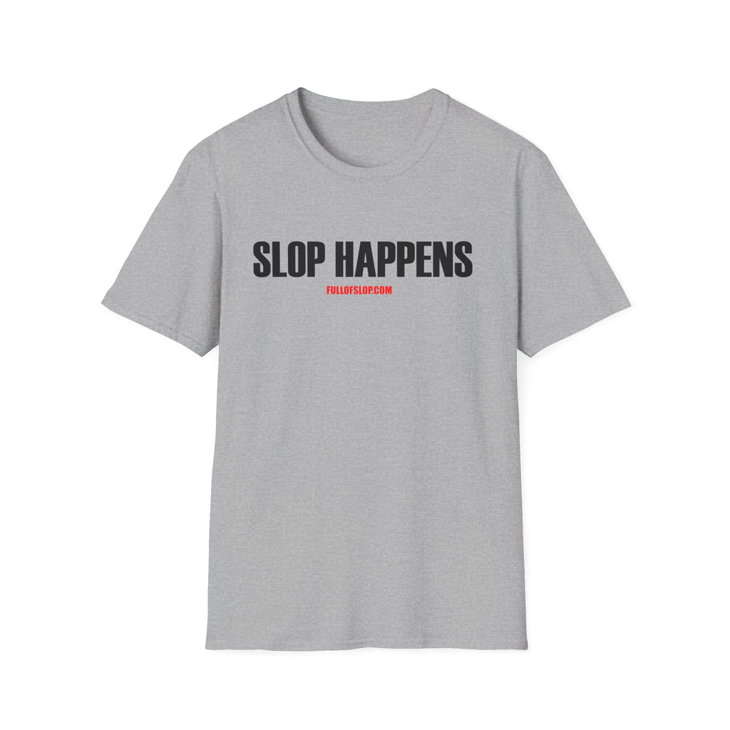 Slop Happens T-Shirt