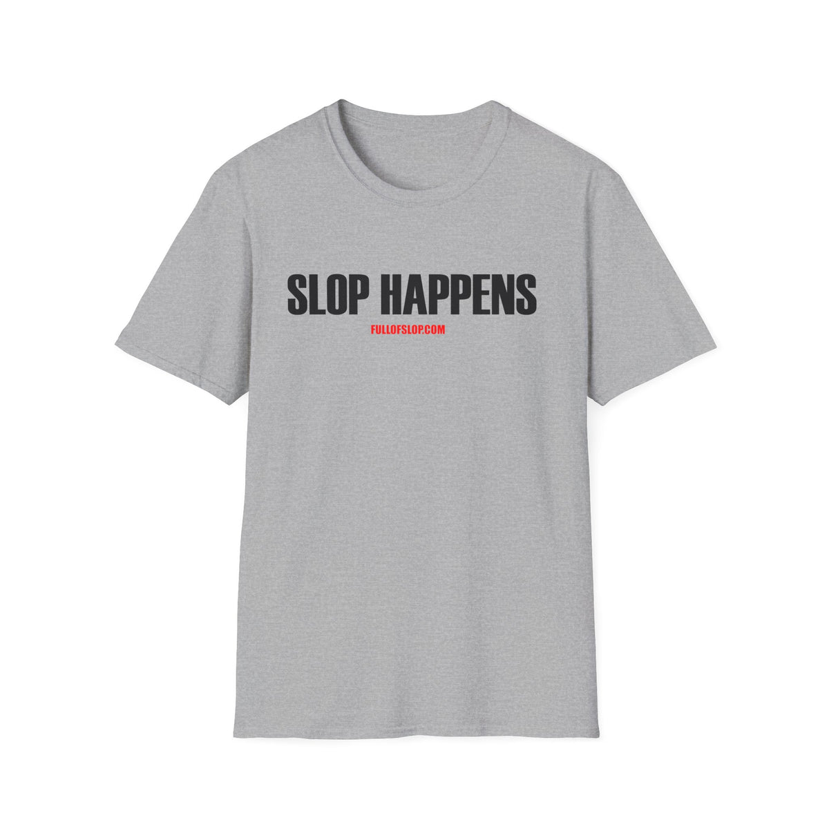Slop Happens T-Shirt