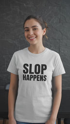 Slop Happens 2 T-Shirt